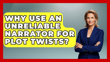 Why Use An Unreliable Narrator For Plot Twists? - The Storytellers Room