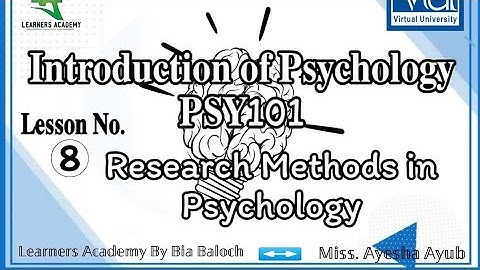 Introduction to Psychology PSY-101 VU | Lecture No. 8 | Learners Academy By Bia Baloch