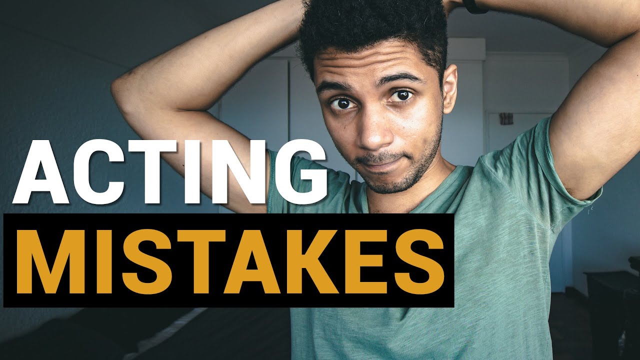 Top 10 Beginner Actor Mistakes - YouTube