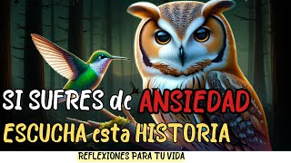 el COLIBRÍ que  LOGRÓ SANAR la ANSIEDAD | REFLEXIÓN CUENTO MOTIVACIÓN by Reflexiones para tu vida 1,551 views 2 months ago 23 minutes