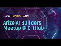 [SF Meetup] Arize AI Builders @ GitHub - March 2025