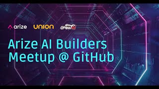 [SF Meetup] Arize AI Builders @ GitHub - March 2025