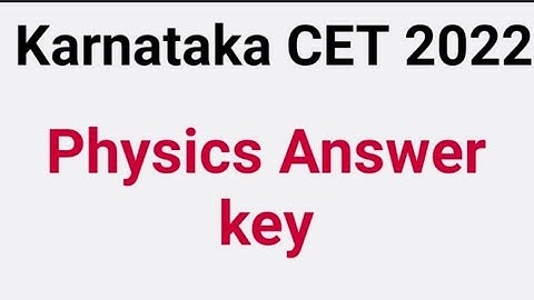 KCET 2022|| Physics Answer Key|| 17/06/22