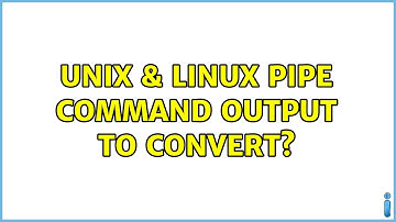 Unix & Linux: pipe command output to convert? (2 Solutions!!)