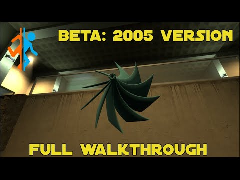 Portal BETA: 2005 VERSION - Full Walkthrough