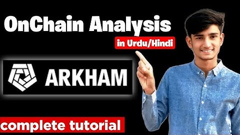 On-Chain Analysis with Arkham | Complete Tutorial in Urdu/Hindi