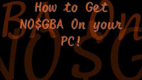 How to get No$GBA on a PC (Nintendo DS)