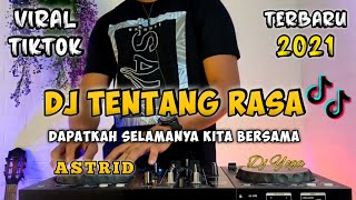 DJ TENTANG RASA (ASTRID) TUK SEJENAK LELAP DI BAHUMU REMIX VIRAL TIKTOK 2021 FULL BASS