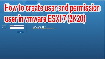 how to create user and assign permission user in vmware esxi 7