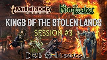 Actual Play - Session #3 Pathfinder 2e: Kingmaker (Kings of the Stolen Lands)