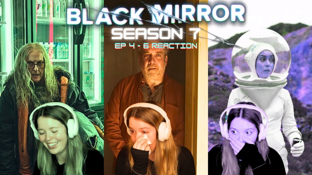 LET’S REACT TO **BLACK MIRROR SEASON 7: EPISODES 4-6** | FIRST TIME WATCHING | TV COMMENTARY LET’S REACT TO **BLACK MIRROR SEASON 7: EPISODES 4-6** | FIRST TIME WATCHING | TV COMMENTARY