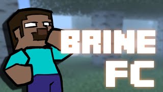 Brine FC [FNF brine mod]