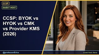 CCSP: BYOK vs HYOK vs CMK vs Provider KMS (2026)