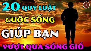 20 Quy Luật Cuộc Sống Bạn Nên Khắc Ghi Để Vượt Qua Mọi Sóng Gió Cuộc Đời