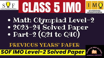 Class-5th SOF IMO Level-2 Solved PAPER  || Year 2023-24 Q21-Q40 Part-2#sofimo #imoclass5