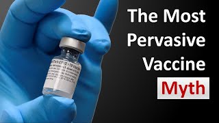 The Most Pervasive COVID Vaccine Myth