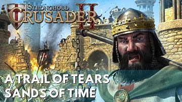 Stronghold Crusader 2 | A Trail of Tears Mission 8 ( Sands of Time )