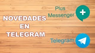 Actualizacciones en Telegram y Plus Messenger 6-08-2017 screenshot 4