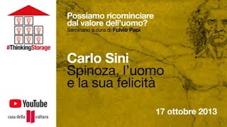 CARLO SINI: Spinoza, l’uomo e la sua felicità 17 ottobre 2013 ARCHIVIO 2013 #thinkingstorage