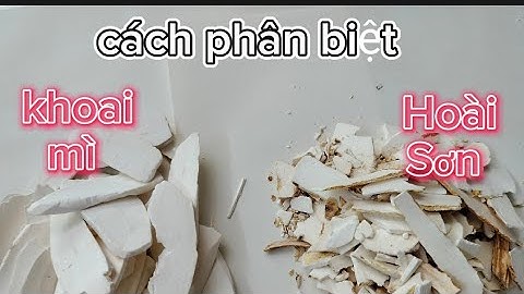 CÁCH PHÂN BIỆT HOÀI SƠN THIỆT, HOÀI SƠN GIẢ, lê quang đồng y sĩ yhct,