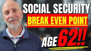 Please Take Social Security at Age 62 ...  Break Even Math Explained!