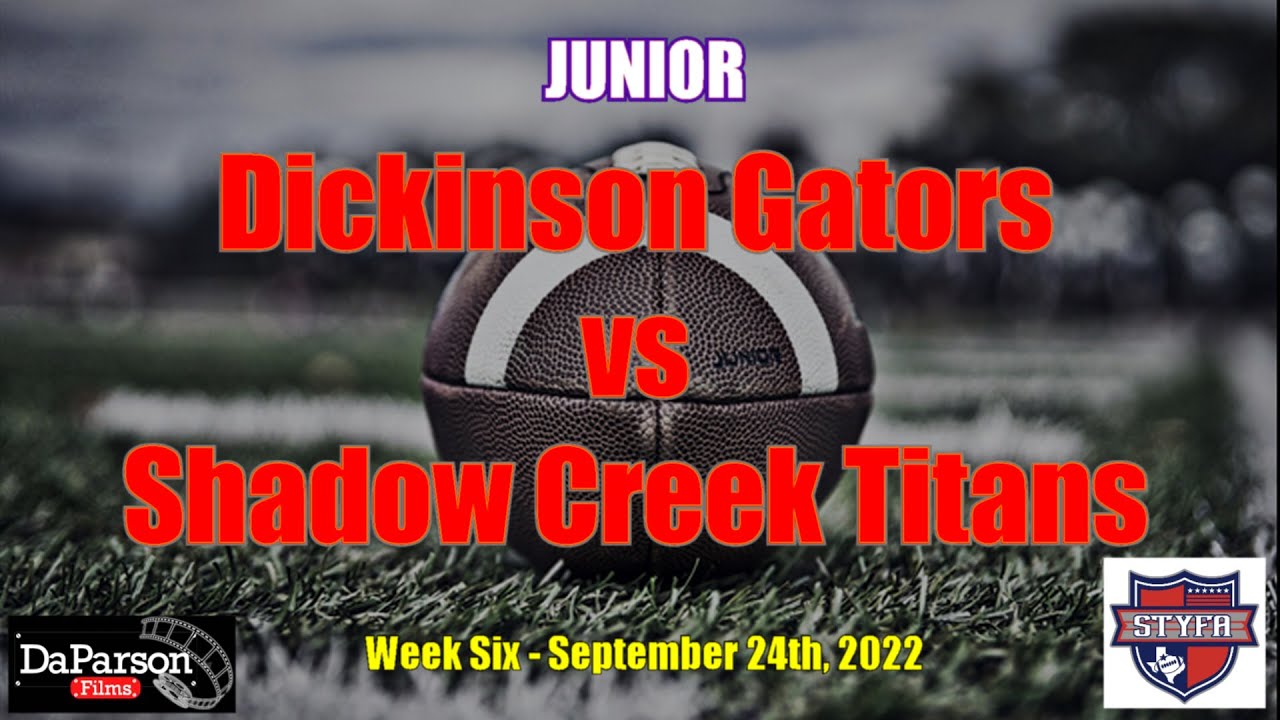 Week Six Shadow Creek Titans vs Dickinson Gators JUNIOR YouTube