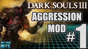 Dark Souls 3 | Aggression Mod | Episode 1