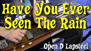 Video thumbnail of "Have You Ever Seen The Rain - LapSteel Cover - Open D Tuning"