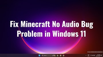 How To Fix Minecraft No Audio bug Problem in Windows 11