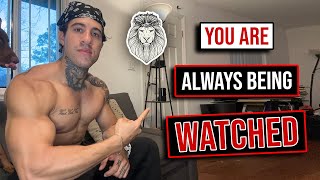 You are always being watched!