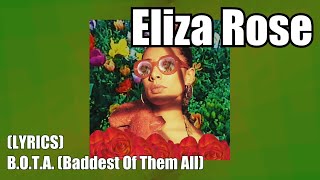 Eliza Rose - Lyrics B.o.t.a. Baddest Of Them All