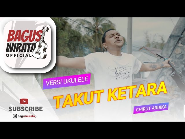 VERSI UKULELE ! TAKUT KETARA - CHIRUT ARDIKA || COVER BY BAGUS WIRATA class=