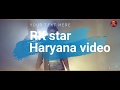 2018 new haryana song rk star haryana rk star haryana