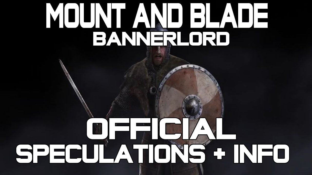 Mount and Blade Warband BannerLord's - New Info And Official Confirmation!