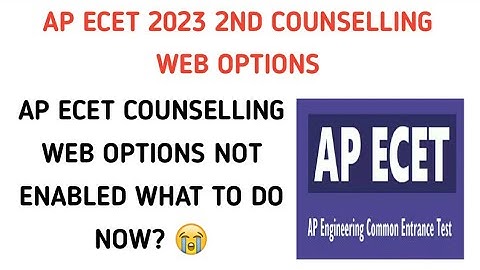 AP ECET 2023 2ND COUNSELLING WEB OPTIONS PROBLEMS| AP ECET WEB OPTIONS NOT ENABLED WHAT TO DO NOW|