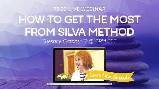 Webinar How To Get The Most From Silva Method With Laura Silva
