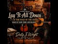 Lay It All Down– Dusty J. Wright (Official Audio)