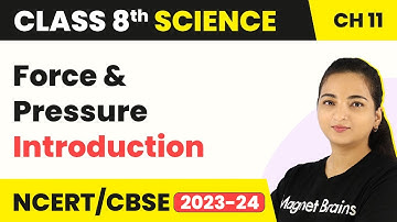 Class 8 Science Chapter 11 | Introduction - Force and Pressure