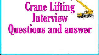 crane lifting safety interview Questions and answer