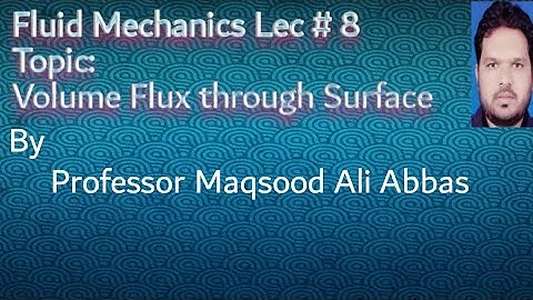 Volume Flux Fluid mechanics Lec 8 By Maqsood Ali Abbas
