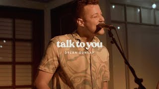 Watch Dylan Dunlap Talk To You video