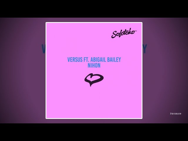 VERSUS, ABIGAIL BAILEY - Nihon feat. Abigail Bailey