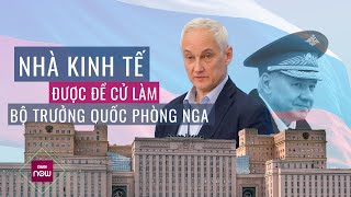 Tổng thống Nga Putin chọn nhà kinh tế làm bộ trưởng Quốc phòng: Nhiệm vụ trọng tâm là gì? | VTC Now