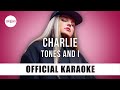 Tones And I - Charlie (Official Karaoke Instrumental) | SongJam