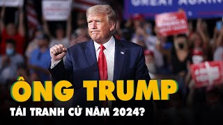 Ông Trump sẽ tái tranh cử năm 2024?