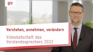 Verstehen, annehmen, verändern: Videobotschaft des Vorstandssprechers zum Berichtsjahr 2022