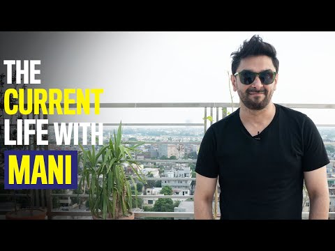 Mani | The Current Life