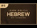 Learn Biblical Hebrew With 119 Ministries: Lesson 6