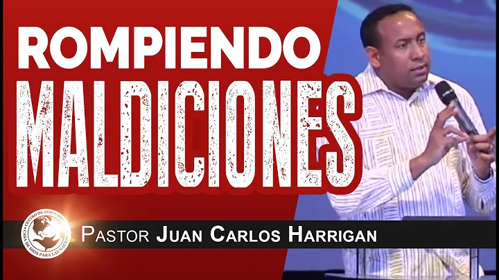 Rompiendo maldiciones - Pastor Juan Carlos Harrigan