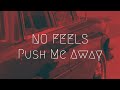 NO FEELS - Push Me Away (Extended Release) | Extended Remix